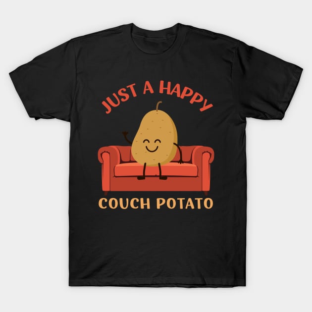 Just a happy Couch Potato Cute Funny Potato Lover Homebody I Love Potatoes funny T-Shirt by BoogieCreates